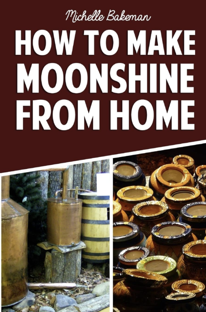 How To Make Moonshine From Home The Simple Easy Step by Step Guide to Home Brewing For Moonshine M